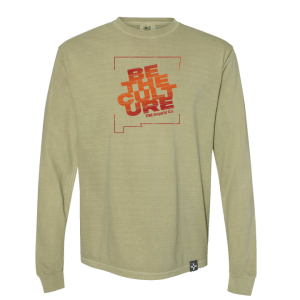 Be the Culture Long Sleeve T-Shirt